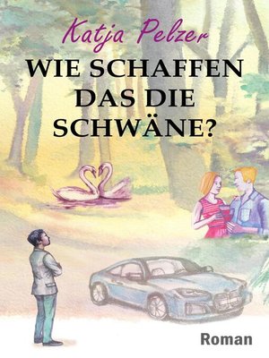 cover image of Wie schaffen das die Schwäne?